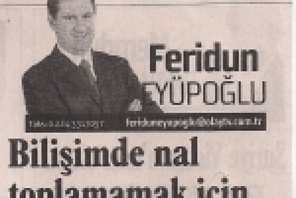 Bilişimde Nal Toplamamak İçin... 