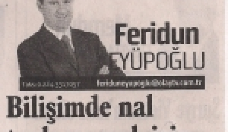 Bilişimde Nal Toplamamak İçin... 