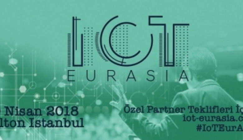 Nesnelerin Nabzını IoTEurAsia’da Tutun! 