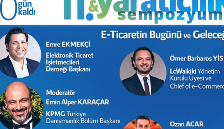 11.Yenilikçilik ve Yaratıcılık Sempozyumu / E-Ticaretin Bugünü ve Geleceği