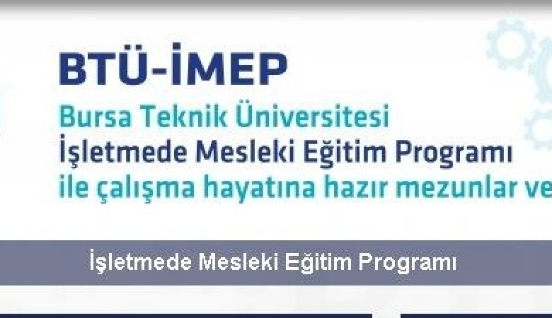 BTÜ İMEP İle İş Hayatına Hazır Mezunlar Veriyor.