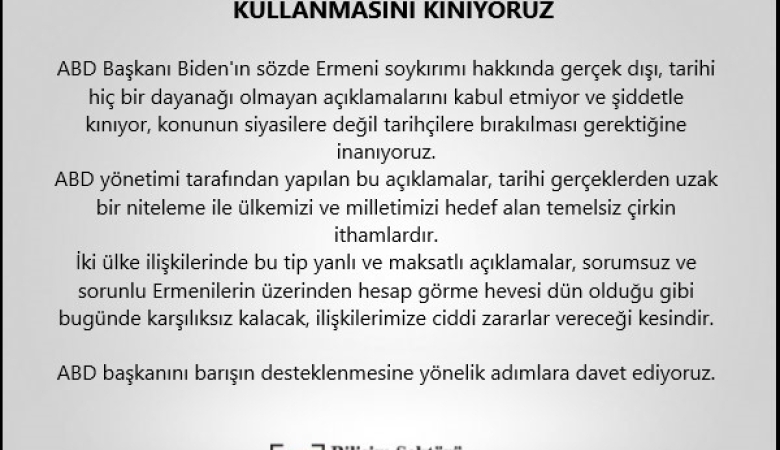 ABD BAŞKANI JOE BIDEN’IN “SOYKIRIM” İFADESİNİ KULLANMASINI KINIYORUZ.